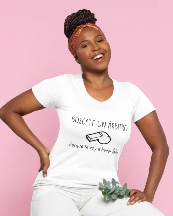 camiseta búscate un árbitro porque te voy a hacer falta mockup