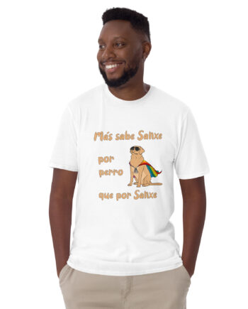 Camiseta unisex "Más sabe Sanxe por perro que por Sanxe"